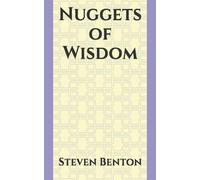 Nuggets of Wisdom: Wisdom, Understanding, Knowledge,
