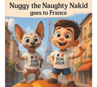Nuggy the Naughty Nakid Goes to France