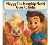 Nuggy the Naughty Nakid goes to India