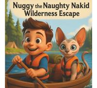 Nuggy the Naughty Nakid Wilderness Escape