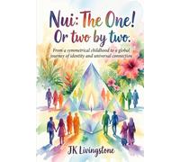 Nui: The One! Or two by two.: From a symmetrical childhood to a global journey of identity and universal connection. (Romance)