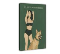 NUIHAGF My Dog Is Not Very Friendly - Bold Retro Woman & Dog Illustration Canvas Poster Wall Art Decor Print Picture Paintings for Living Room Bedroom Decoration 08x12inch(20x30cm)