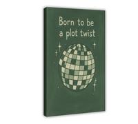 NUIHAGF Retro Disco Ball Quote - Born to Be A Plot Twist Canvas Poster Wall Art Decor Print Picture Paintings for Living Room Bedroom Decoration 16x24inch(40x60cm)