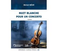 Nuit blanche pour un concerto: Grands Caractères 18 - en coédition avec Zinédi Editions