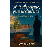 Nuit silencieuse, passager clandestin: Un cozy en huis clos avec chorale en mer (Les mystères cosy de Noël Tinsel Tide.)