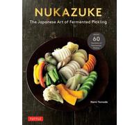 Nukazuke : The Japanese Art of Fermented Pickling