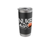 Nuke Mars Just to Terraform of Course Rocket Occupy Mars Stainless Steel Insulated Tumbler