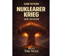 NUKLEARER KRIEG: DER HUNGER (Tag Null)