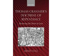 Null - Thomas Cranmer's Doctrine of Repentance Renewing the Power to - J555z