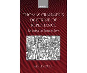 Null - Thomas Cranmer's Doctrine of Repentance Renewing the Power to - X555z