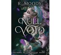 Null & Void: A Dark Romantic Fantasy full of feminine rage.: 1 (Patrons of the Divine)