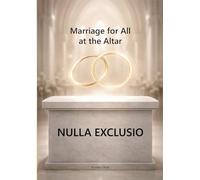Nulla Exclusio: Marriage for All at the Altar