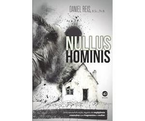 Nullus Hominis: Uma sociodisfunção, legado da negligência masculina que fragmentou a mulher