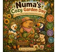 Numa’s Cozy Garden Day: A Bold and Easy Capybara Gardening Coloring Story (The Capybara Chill Club)