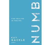 Numb: Find Healing In Feeling