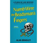Numb Were the Beadsman's Fingers : Pre-order the brand new Flavia De Luce novel now!