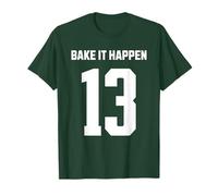 Number 13 Positive Bake It Happen Bread Pun T-Shirt