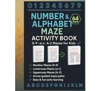 Number & Alphabet Maze Activity Book for Kids: Number Mazes + a-z Lowercase & A-Z Uppercase Mazes ·Fun Pages for Preschool & Kindergarten