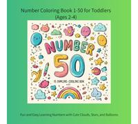 Number Coloring Book 1-50 for Toddlers (Ages 2-4): Fun and Easy Learning Numbers with Cute Clouds, Stars, and Balloons (color book)