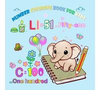 number coloring book for kids: The Ultimate Color by Roman Numeral Workbook for Children. Help Your Child Master Advanced Numerals with Cute Lions, Elephant Whale, Bear