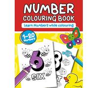 Number Colouring Book: Educational Book for Kids Ages from 1-4 Years / Simple 1-20 Numbers / Additional Practice Pages to Learn and Explore!