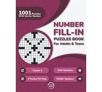 Number Fill In Puzzles Book for Adults: 1000+ Large Print Number Fill-Ins Puzzles With Starter Number and Solutions for Adults, Seniors, and Teens (2 ... Fill-Ins for the Ultimate Puzzle Journey)