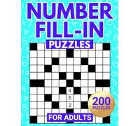 Number Fill In Puzzles: Challenge Your Brain With This Math Puzzle Book For Adults