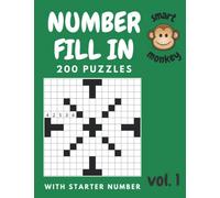 Number Fill in Puzzles for Adults, volume 1: Number Fill in Puzzle Book for Adults with 200 puzzles | Number Fill In Puzzle | Fill-in Puzzles