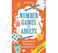 Number Games for Adults: Smart Puzzles and Brain Teasers to Challenge Your IQ