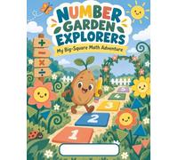 Number Garden Explorers: My Big-Square Math Adventure