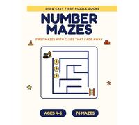 Number Mazes for Kids Ages 4-6: 76 First Mazes with Numbered Clues That Fade Away, and Every Answer at the Back (Big & Easy First Puzzle Books)