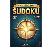 Number Navigator Sudoku: 300 Strategic Sudoku Puzzles to Guide Your Logic, Strengthen Focus, and Help You Master Every Grid