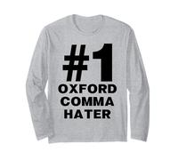 Number One Oxford Comma Hater Funny Grammar Humor Sarcasm Long Sleeve T-Shirt