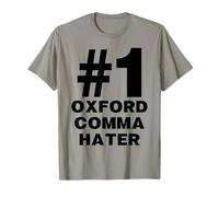 Number One Oxford Comma Hater Funny Grammar Humor Sarcasm T-Shirt