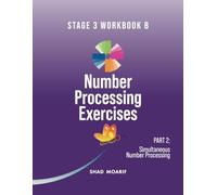 Number Processing Exercises: Part 2: Simultaneous Number Processing (From Math Anxiety to Mastery in Six Stages)