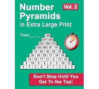Number Pyramids Volume 2 in Extra Large Print: Don't Stop Until You Get To the Top!