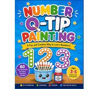 Number Q-Tip Painting: A Fun and Creative Way to Learn Numbers! Preschool Activity Book for Ages 3-5 with 80 Fun Q-Tip Painting, Counting, Number ... & Kindergarten (Q-Tip Painting for Kids)