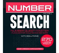 Number Quest Master: Extreme Brain Training With 270 Large Print Number Search Puzzles for Seniors - 6400+ Numbers to Search