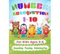 Number Recognition 1-10 for Kids Ages 3-5: Learn Numbers, Counting, Tracing, and Early Math Skills: A Fun Preschool Workbook with Big Numbers, Easy ... (Little Learners Activity Series (Ages 3-6))