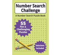 Number Search Challenge: 55 Fun and Challenging Number Search Puzzles with Complete Solutions | 6x9 | 110 pages