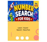 NUMBER SEARCH FOR KIDS: 18 Fun Learning Number Search Puzzles with Solutions for Ages 6-12