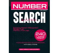 NUMBER SEARCH MATRIX: 240 Large Print Number Sequence Search Puzzles For Adults And Seniors Extreme Pattern Recognition Screen Free Memory And Logic