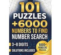 Number Search Puzzle Book for Adults and Seniors: Find 6000 Numbers in 101 Large Print Puzzles - Solutions Included: from 3 to 8 Digits Hidden in All ... 8.5 x 11 Format for Adults, Seniors and Teens