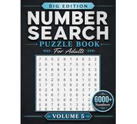 Number Search Puzzle Book For Adults: Big Edition Large Print Number Search Puzzles With 6000+ Hidden Numbers Brain Games For Adults