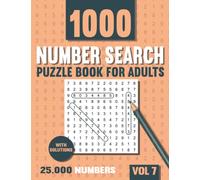 Number Search Puzzle Book for Adults: Big Puzzlebook with 1000 Number Find Puzzles for Seniors and Adults with Solutions - Vol 7