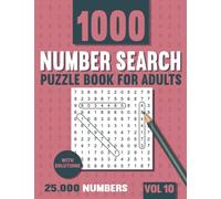 Number Search Puzzle Book for Adults: Big Puzzlebook with 1000 Number Find Puzzles for Seniors and Adults with Solutions - Vol 10