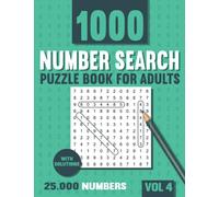Number Search Puzzle Book for Adults: Big Puzzlebook with 1000 Number Find Puzzles for Seniors and Adults with Solutions - Vol 4