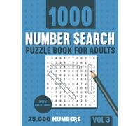 Number Search Puzzle Book for Adults: Big Puzzlebook with 1000 Number Find Puzzles for Seniors and Adults with Solutions - Vol 3