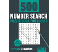 Number Search Puzzle Book for Adults: Big Puzzlebook with 500 Number Find Puzzles for Seniors and Adults with Solutions - Vol 4