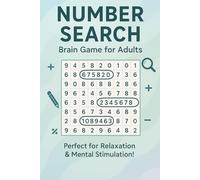 Number Search Puzzle Book for Adults: Large Print Number Searches for Seniors, Adults, and Teens. 100 Brain Games for Adults to Boost Focus and ... for Relaxation and Mental Stimulation.